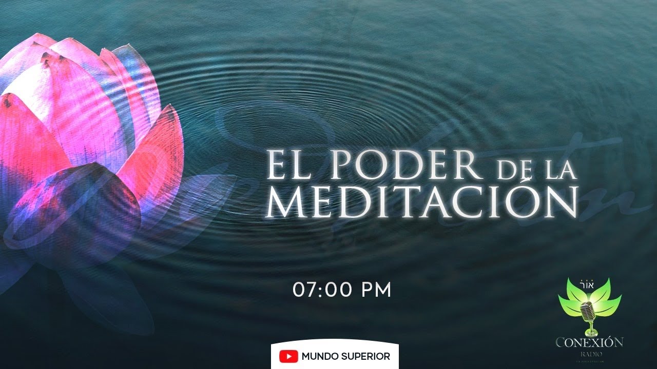 EL PODER DE LA MEDITACION | #CASADELUZ #MUNDOSUPERIOR - YouTube