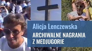 Alicja Lenczewska - ARCHIWALNE NAGRANIA Z MEDJUGORIE