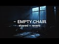 Empty Chair Beside Me 🥀💔 (Slowed + Reverb) #sadsongs #trending 