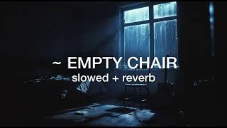 Empty Chair Beside Me 🥀💔 (Slowed + Reverb) #sadsongs #trending 