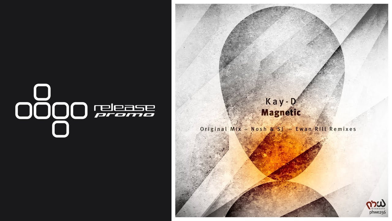 Kay-D - Magnetic (Nosh & SJ Remix) [PHW Elements]