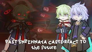 past snezhnaya casts react to the future || snezhnaya characters  react to || part 1/2