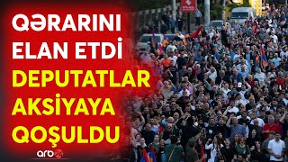 SON DƏQİQƏ! Deputatlar İrəvanda aksiyaya qoşuldu - Paşinyanın Bakı ilə bütün şərtləri razılaşdırdı