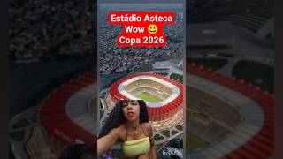 Wow 😸Azteca Estádio Copa 2026🇧🇷⚽🇧🇷⚽⚽#fifaworldcup2026 #estadioazteca #copa2026 #mexico #vinijr