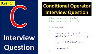 14 Conditional operator interview question in C