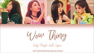 Seulgi x SinB x Chungha x Soyeon  — Wow Thing (Color Coded Lyrics by redxheart)