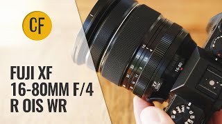 Fuji XF 16-80mm f/4 R OIS WR lens review with samples