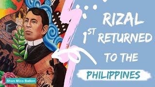 Jose Rizal 1st Returned to the Philippines