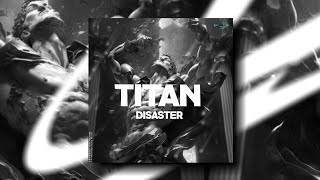 DISASTER - TITAN (Original Mix) [Prohibited Toxic]