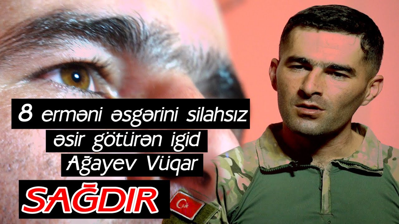 8 Ermənini Silahsız Əsir Götürən İgidimiz ( QAZİ VÜQAR AĞAYEV Sağdır )