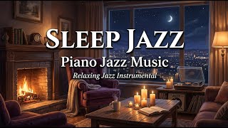 Sleep Jazz - Ethereal Jazz Piano Night Music and Sweet Ambience for Deep Sleep