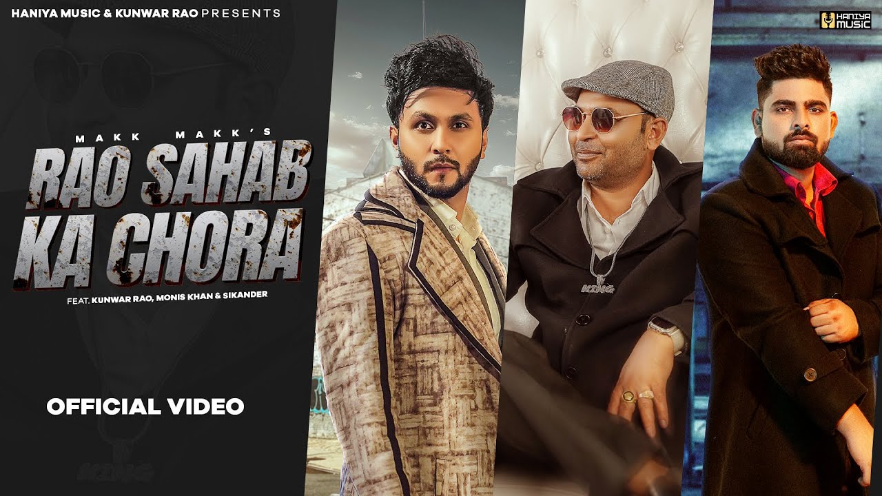 RAO SAHAB KA CHORA Official Video Makk Makk  Kunwar Rao Monis Khan Sikander  New Haryanvi Song