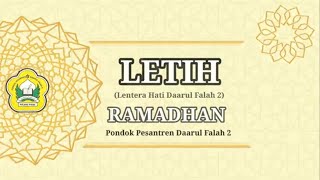 LETIH (Lentera Hati Daarul Falah 2) RAMADHAN 1443 H Disampaikan Oleh Tiya Febri Anggraini Kelas2 MTs