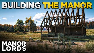 Too Many Families, Not Enough Food... so Let's Build THE MANOR! — Manor Lords (#4)