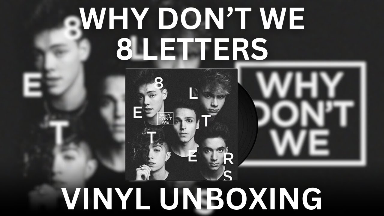 Why Don't We - 8 Letters | Vinyl Unboxing