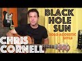 Guitar Lesson: How To Play Black Hole Sun - Chris Cornell Solo Acoustic Style