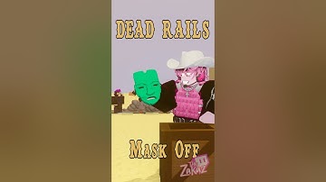 Dead Rails: Mask Off #roblox #deadrails  #robloxshorts #роблокс  #robloxedit  #robloxanimation