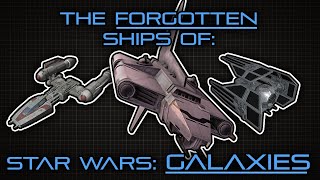 The Forgotten Ships of Star Wars: Galaxies