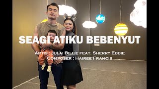 Julai Billie feat. Sherry Ebbie - Seagi Atiku Bebenyut (Official Lyric Video)