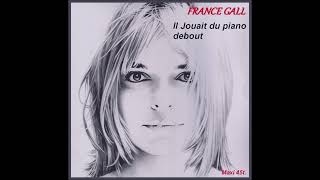 France Gall - Il jouait du piano debout (Longue version)