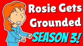 Rosie Gets Grounded - Season 3