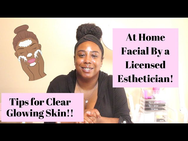 AN ESTHETICIAN'S AT HOME FACIAL ROUTINE : How to get glowing skin at home | Tips From an Esthetician class=