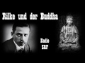 Rilke und der Buddha ( SRF )