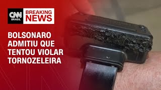 Bolsonaro admitiu que tentou violar tornozeleira com ferro de solda; veja vídeo| AGORA CNN