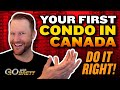 So you wanna buy a condo in Canada?? Here's what you need to know