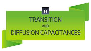 Transition and Diffusion Capacitances