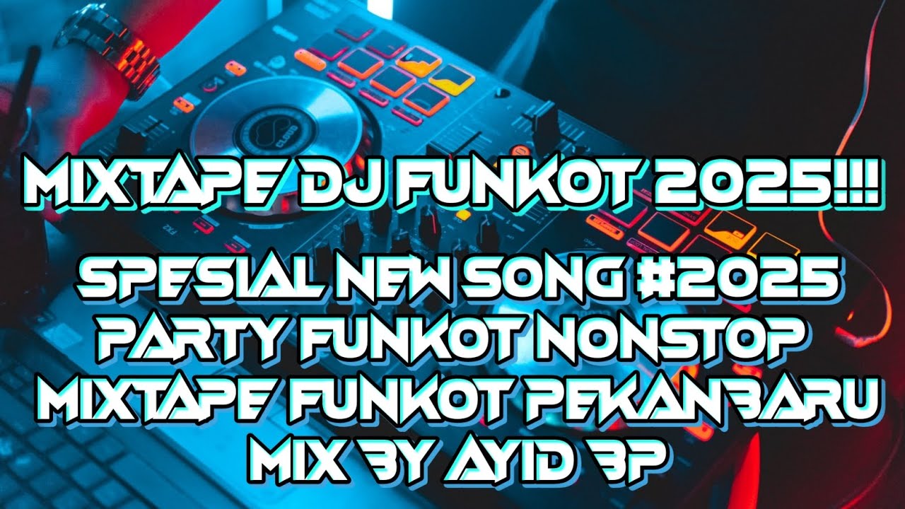 MIXTAPE DJ FUNKOT PEKANBARU 2025 !!! SEPESIAL NEW SONG VIRAL 2025 !!!MIX BY AYID BP