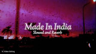 Made in india slowed and reverb | Guru Randhawa | slowed and reverb song