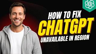 How To Fix ChatGPT Is Currently Unavailable In Your Region [2026 Full Guide]