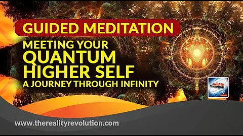 GUIDED MEDITATION MEETING YOUR QUANTUM HIGHER SELF...