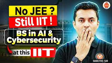 New CS,  BS in AI & Cybersecurity @ IIT without JEE 🤯 Shreyas Sir