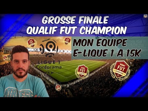 FIFA 18 - GROSSE FINALE QUALIFICATION FUT CHAMPION AVEC MON EQUIPE E-LIGUE 1 A 15K [FR] - FIFA 18 - GROSSE FINALE QUALIFICATION FUT CHAMPION AVEC MON EQUIPE E-LIGUE 1 A 15K [FR]