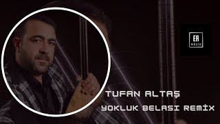 Tufan Altaş _ Yokluk Belası Remix Resimi