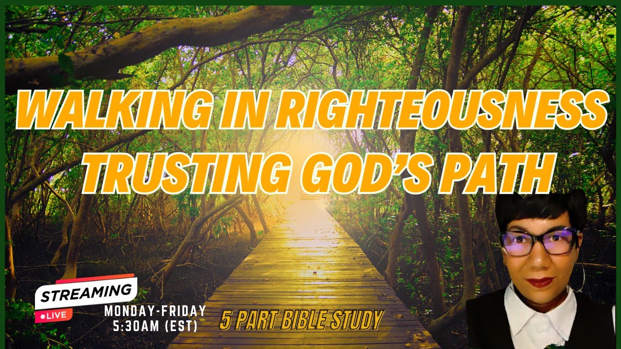 Day 133 Walking in Righteousness: Trusting God's Path (Part 1) - YouTube