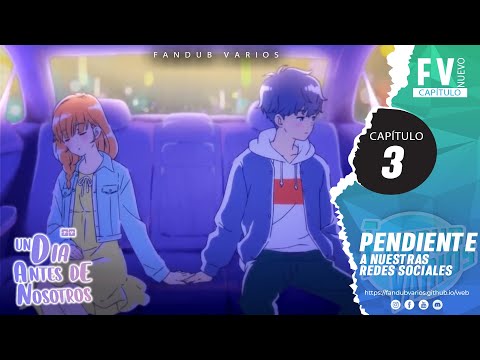 A Day Before Us Temporada 1 - Capítulo 3 Español Latino [FANDUB]