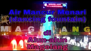 Tahun Baru, Air Mancur Menari ( dancing fountain ) Siap Hibur Masyarakat Kota Magelang