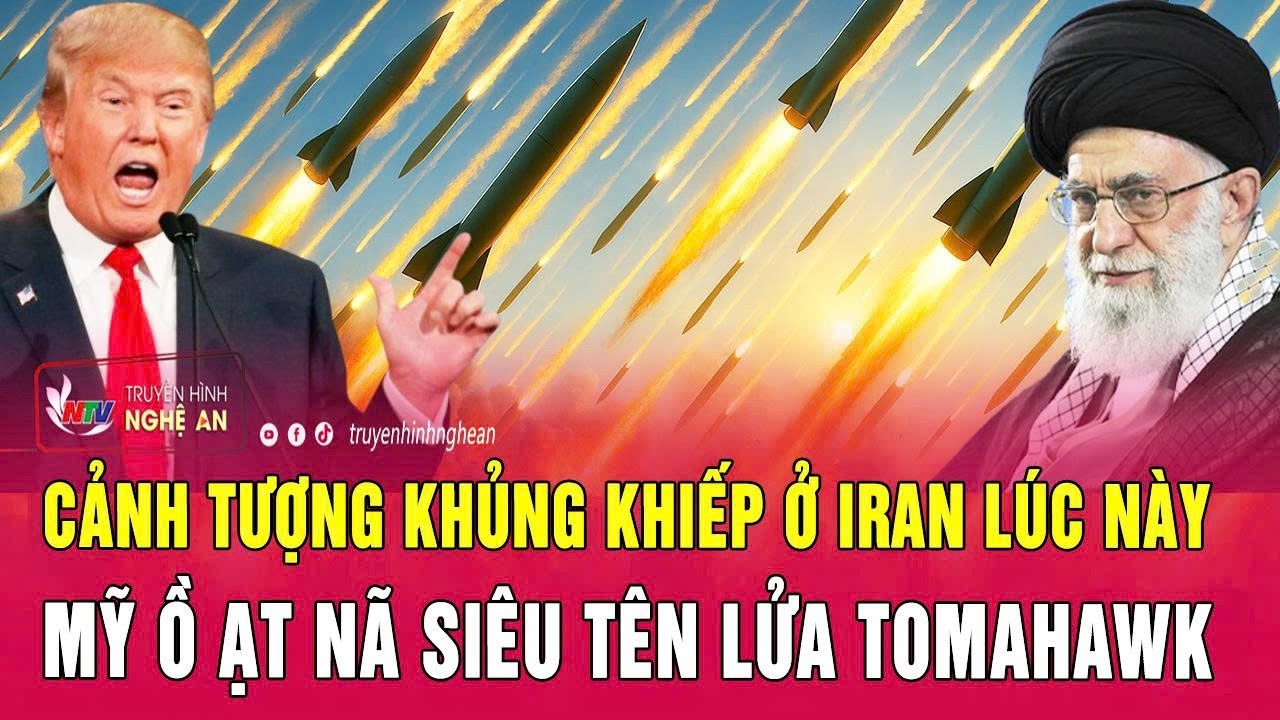 Cảnh tượng khủng khiếp ở Iran lúc này, Mỹ ồ ạt nã siêu tên lửa Tomahawk