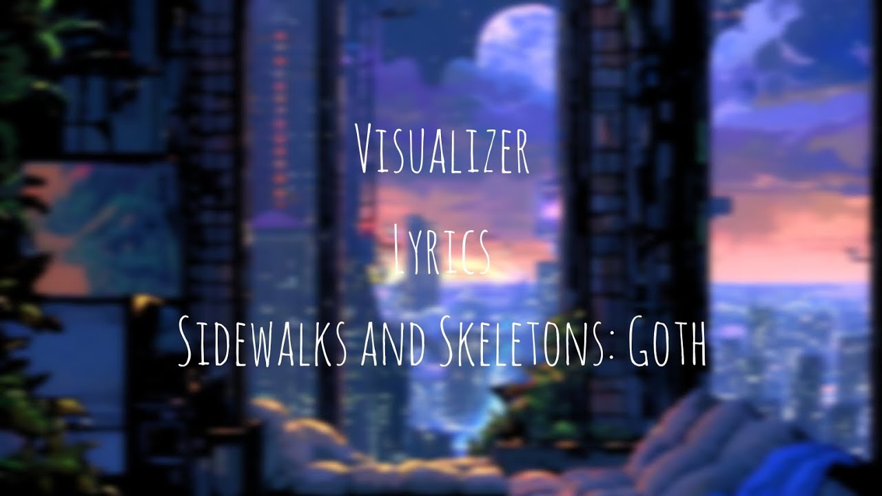 Sidewalks And Skeletons - Goth (Perfecly Slowed + Reverb)