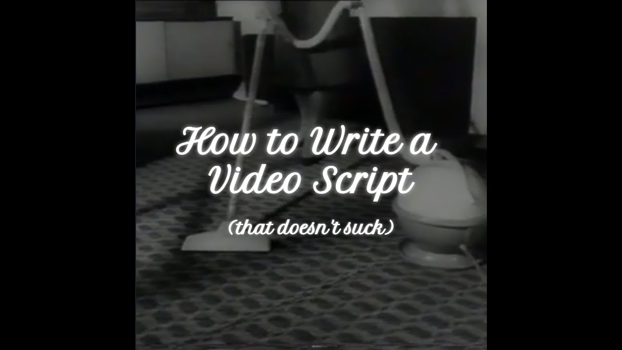 How to Write a Video Script (that doesn't suck) - YouTube