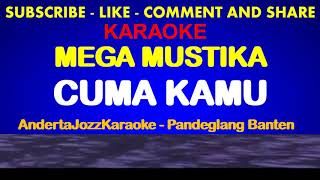 KARAOKE - CUMA KAMU / HANYA KAMU - MEGA MUSTIKA