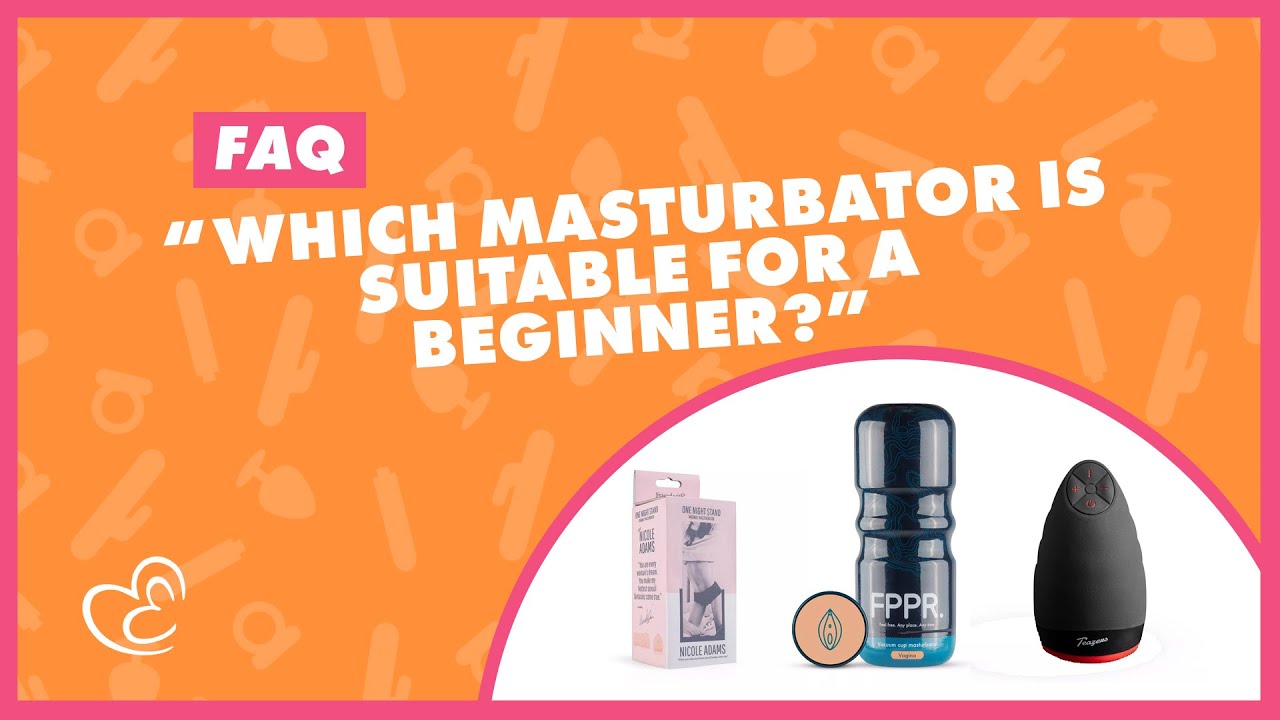 FAQ: Which Stroker is Suitable for Beginners? ✅ 💗 EasyToys