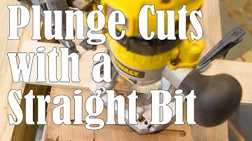 Plunge Cuts with a Standard Straight Bit - Quick Tip