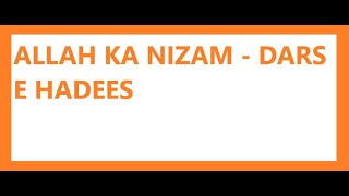 ALLAH KA NIZAM - DARS E HADEES