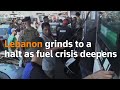 Lebanon grinds to a halt as fuel crisis deepens