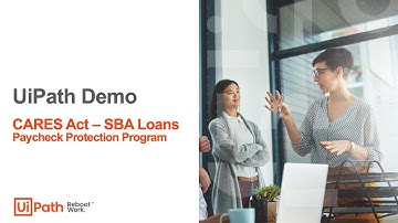 UiPath Solution Demo: Small Business Lending (Cares Act/PPP)