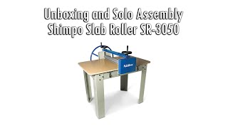 Shimpo Slab Roller SR-3050 Unbox & Assemble | Solo Build Walk Through Instruction Tutorial Guide